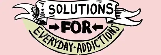 Everyday Addictions
